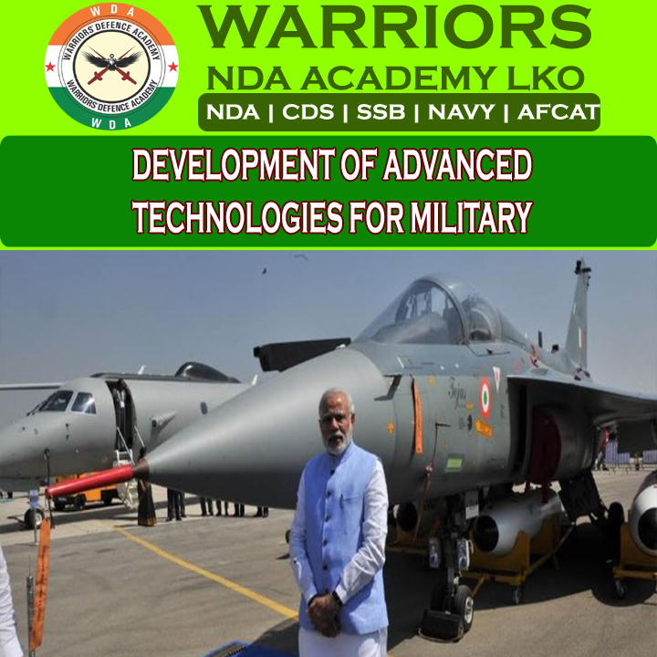 DEVELOPMENT OF ADVANCED TECHNOLOGIES FOR MILITARY | Best Defence Coaching in India | Best NDA Coaching in Lucknow | Top NDA Coaching in India
