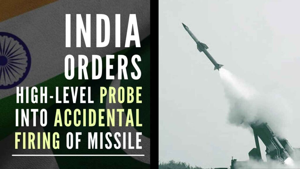 INDIAN MINISTRY OF DEFENCE ORDERS A HIGH-LEVEL INQUIRY INTO THE ACCIDENTAL FIRING OF A MISSILE THAT BREACHED PAKISTANI AIRSPACE ON MARCH 9