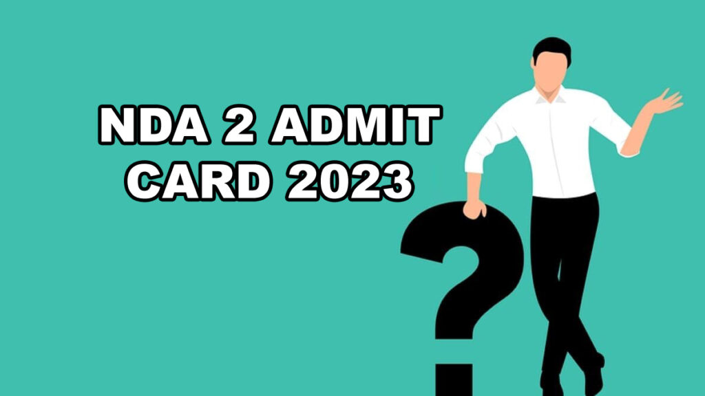 NDA 2 admit card 2023
