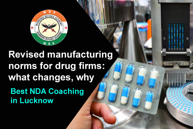 Revised manufacturing norms for drug firms-Best NDA Coaching in Lucknow
