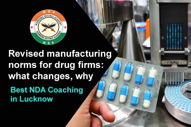 Revised manufacturing norms for drug firms-Best NDA Coaching in Lucknow