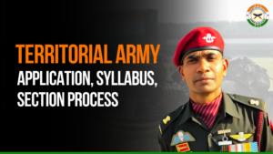 Territorial Army: Application, Syllabus, Selection Process