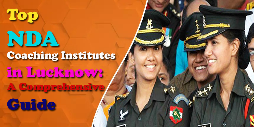 Top NDA Coaching Institutes in Lucknow: A Comprehensive Guide