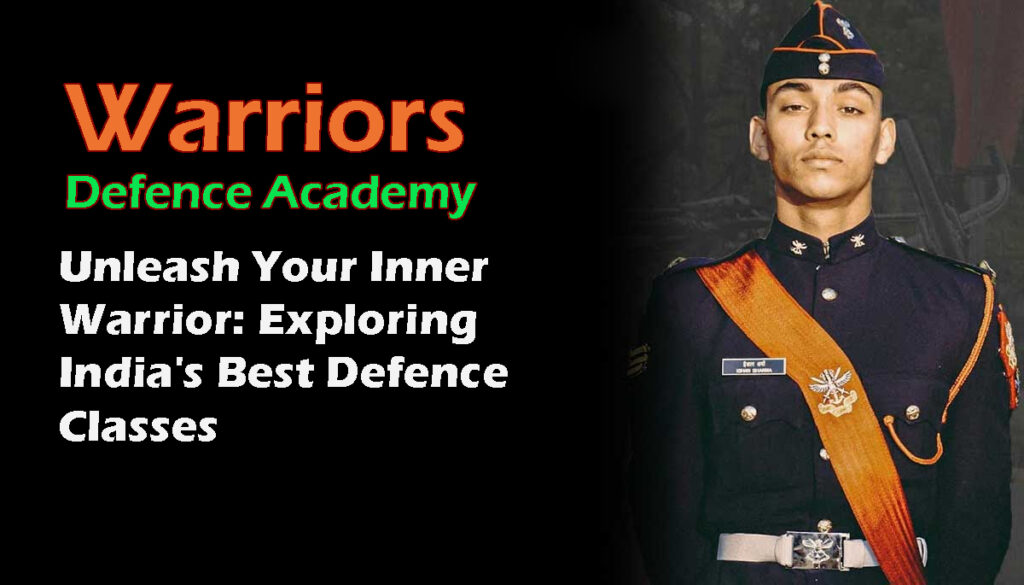 Unleash Your Inner Warrior: Exploring India's Best Defence Classes