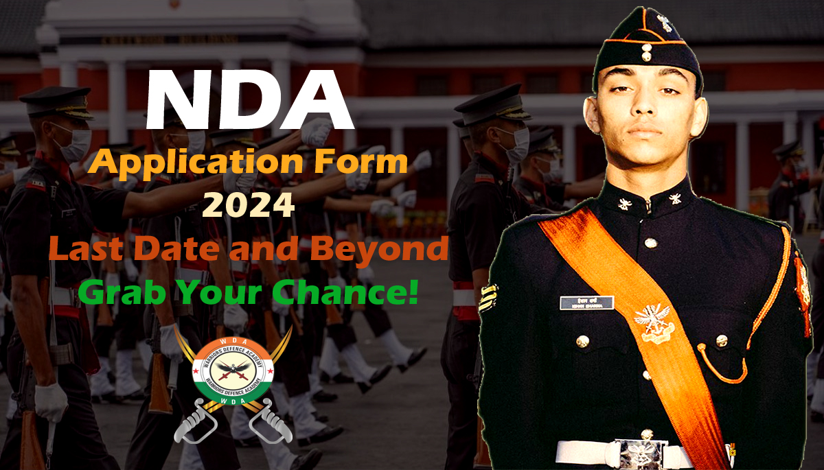 NDA Application Form 2024 Last Date and Beyond Grab Your Chance!