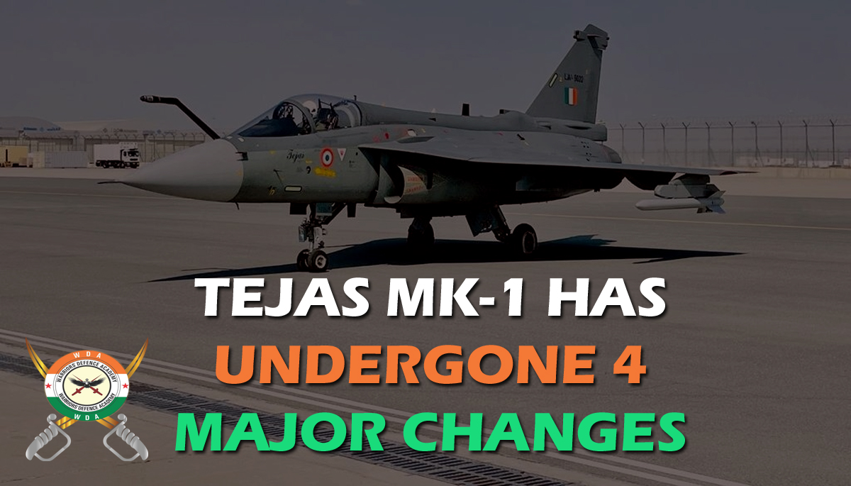 TEJAS MK-1 HAS UNDERGONE 4 MAJOR CHANGES