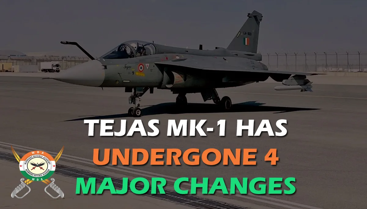 TEJAS MK-1 HAS UNDERGONE 4 MAJOR CHANGES
