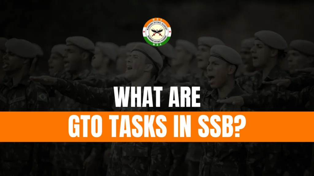 What are GTO Tasks in SSB Interview Types, Skills and Tips for Preparation