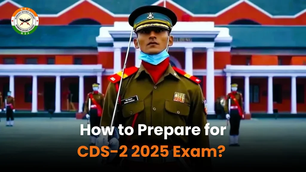 How to Prepare for CDS-2 2025 Exam