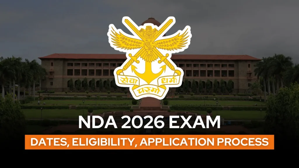 NDA 2026 Exam Dates, Eligibility, Application Process